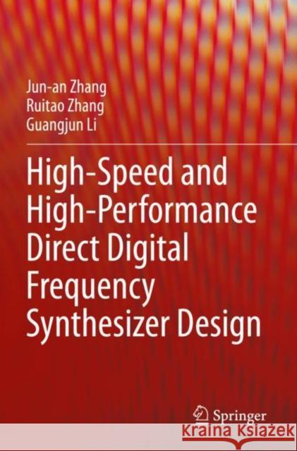 High-Speed and High-Performance Direct Digital Frequency Synthesizer Design Jun-An Zhang Ruitao Zhang Guangjun Li 9789811672682 Springer - książka