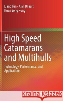 High Speed Catamarans and Multihulls: Technology, Performance, and Applications Yun, Liang 9781493978892 Springer - książka