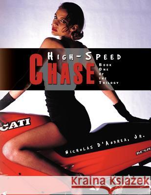 High-Speed Chase Nicholas Jr. D'Andrea 9781441504333 Xlibris Corporation - książka