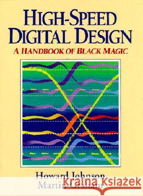 High Speed Digital Design: A Handbook of Black Magic Johnson, Howard 9780133957242 Prentice Hall PTR - książka