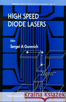 High Speed Diode Lasers Sergi A. Gurevich Sergei A. Gurevich 9789810232375 World Scientific Publishing Company - książka