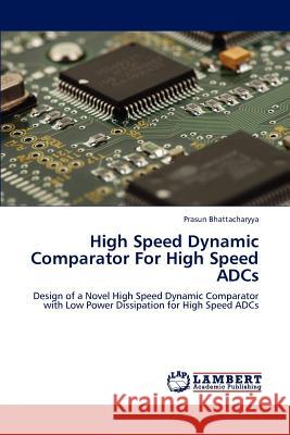 High Speed Dynamic Comparator for High Speed Adcs Bhattacharyya Prasun 9783659230721 LAP Lambert Academic Publishing - książka