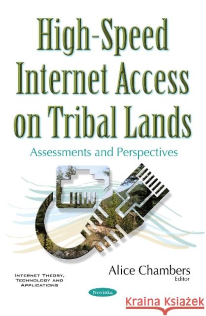 High-Speed Internet Access on Tribal Lands: Assessments & Perspectives Alice Chambers 9781634859363 Nova Science Publishers Inc - książka