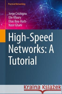 High-Speed Networks: A Tutorial Nasir Ghani 9783030888404 Springer Nature Switzerland AG - książka