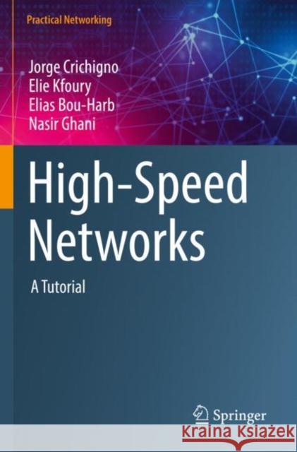 High-Speed Networks: A Tutorial Jorge Crichigno Elie Kfoury Elias Bou-Harb 9783030888435 Springer - książka