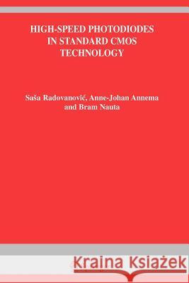 High-Speed Photodiodes in Standard CMOS Technology Sasa Radovanovic Anne-Johan Annema Bram Nauta 9781441939449 Springer - książka