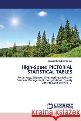 High-Speed PICTORIAL STATISTICAL TABLES Subramanyam, Vanaparthi 9786139448753 LAP Lambert Academic Publishing - książka