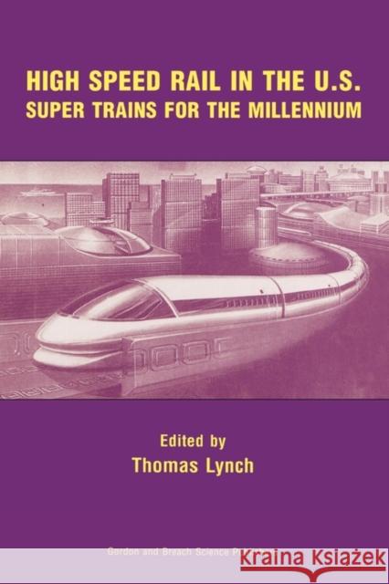 High Speed Rail in the US Lynch                                    Thomas Lynch 9789056996055 CRC - książka