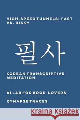 High-Speed Tunnels: Fast vs. Risky Ai Lab for Book-Lovers 9781608884292 Xynapse Traces - książka