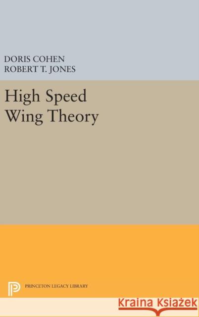 High Speed Wing Theory Doris Cohen Robert Thomas Jones 9780691652320 Princeton University Press - książka