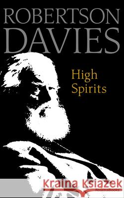 High Spirits Robertson Davies 9780795352508 RosettaBooks - książka