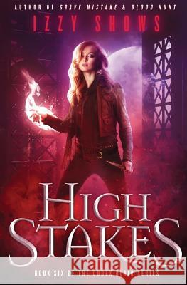 High Stakes Izzy Shows 9781548594725 Createspace Independent Publishing Platform - książka