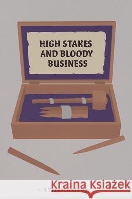 High Stakes and Bloody Business Kailey Alessi Ennis Rook Bashe Max Browne 9781959330356 Whumpy Printing Press - książka