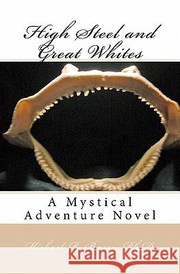 High Steel and Great Whites Michael R. Bass 9781448693795 Createspace - książka