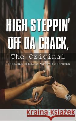 High Steppin off da Crack, the Original: The Isometrics of Isolation and Power of Depression Al Lucas 9781955255462 Lime Press LLC - książka