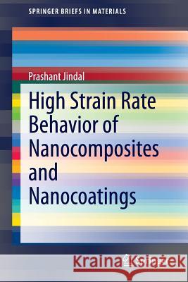 High Strain Rate Behavior of Nanocomposites and Nanocoatings Prashant Jindal 9783319144801 Springer - książka