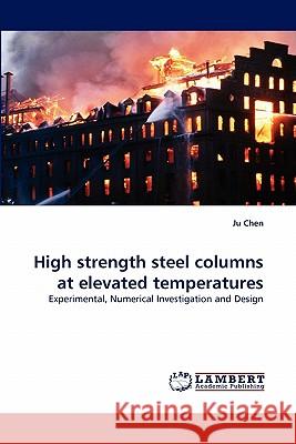 High Strength Steel Columns at Elevated Temperatures Ju Chen 9783843355445 LAP Lambert Academic Publishing - książka