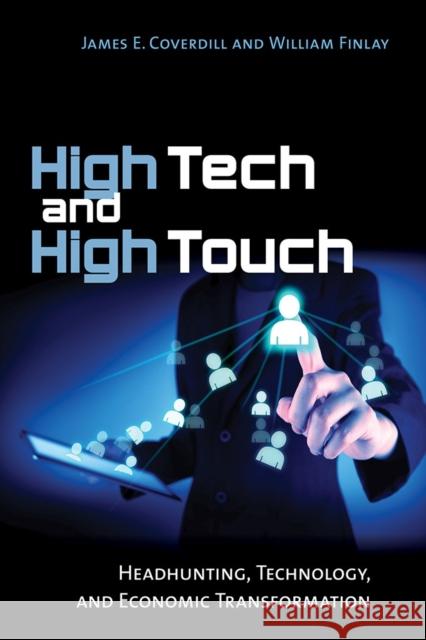 High Tech and High Touch: Headhunting, Technology, and Economic Transformation James E. Coverdill William Finlay 9781501702808 ILR Press - książka