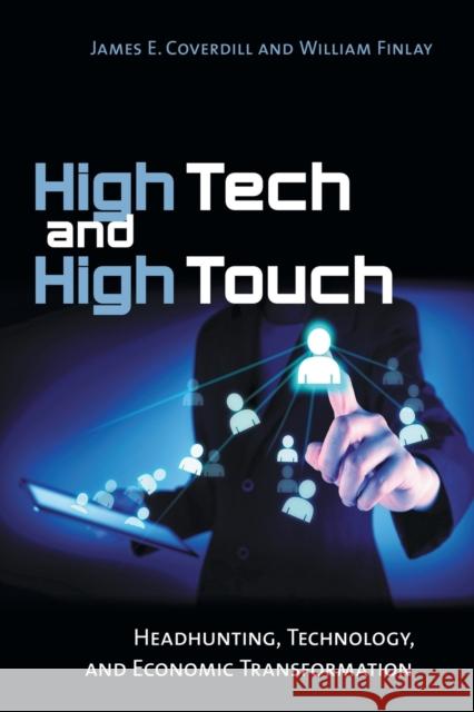 High Tech and High Touch: Headhunting, Technology, and Economic Transformation James E. Coverdill William Finlay 9781501702815 ILR Press - książka