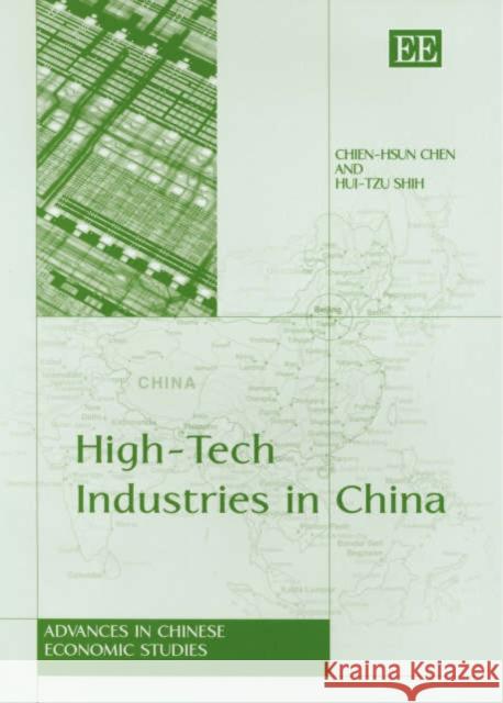 High-Tech Industries in China Chien-Hsun Chen, Hui-Tzu Shih 9781845421991 Edward Elgar Publishing Ltd - książka