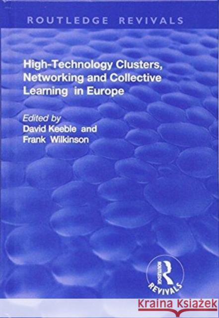 High-Technology Clusters, Networking and Collective Learning in Europe  9781138731608 Routledge Revivals - książka