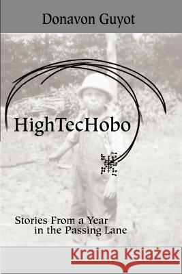 High TecHobo: Stories from a Year in the Passing Lane Guyot, Donavon 9780595187133 Writers Club Press - książka