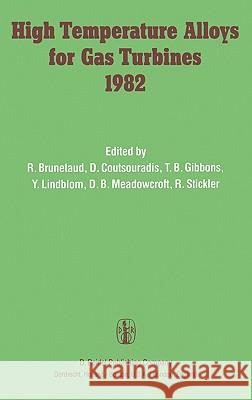 High Temperature Alloys for Gas Turbines 1982: Proceedings of a Conference Held in Liège, Belgium, 4-6 October 1982 Brunetaud, R. 9789027714688 D. Reidel - książka
