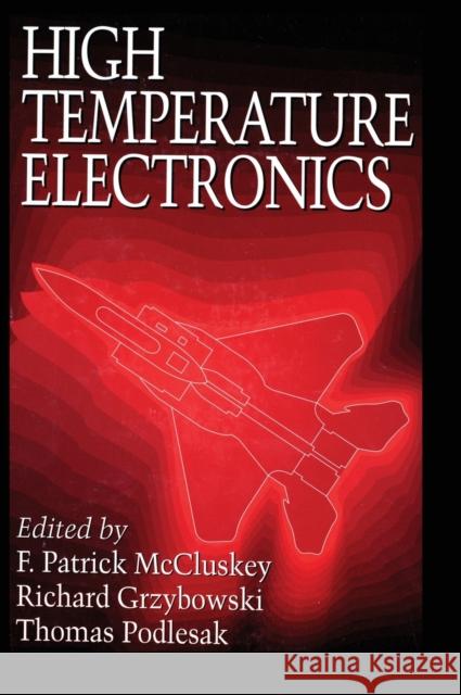 High Temperature Electronics F. Patrick McCluskey Richard Grzybowski Richard Zybowski 9780849396236 CRC Press - książka