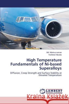 High Temperature Fundamentals of Ni-based Superalloys Moniruzzaman MD 9783659684692 LAP Lambert Academic Publishing - książka