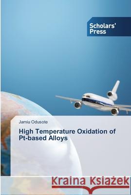High Temperature Oxidation of Pt-based Alloys Odusote Jamiu   9783639763430 Scholars' Press - książka