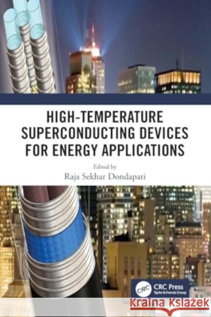 High-Temperature Superconducting Devices for Energy Applications Raja Sekhar Dondapati 9780367492526 CRC Press - książka