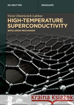 High-Temperature Superconductivity: Bipolaron Mechanism Victor Dmitrievich Lakhno 9783110786637 de Gruyter - książka