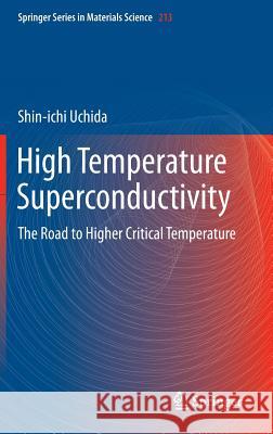 High Temperature Superconductivity: The Road to Higher Critical Temperature Uchida, Shin-Ichi 9784431552994 Springer - książka