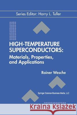 High-Temperature Superconductors: Materials, Properties, and Applications Rainer Wesche Harry L. Tuller 9781461373087 Springer - książka