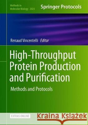 High-Throughput Protein Production and Purification: Methods and Protocols Vincentelli, Renaud 9781493996230 Humana Press - książka