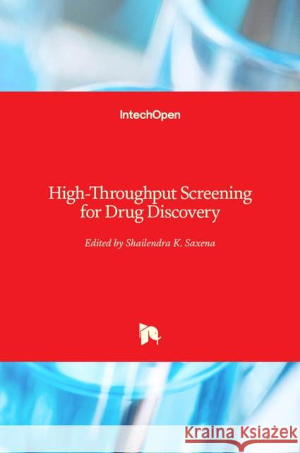 High-Throughput Screening for Drug Discovery Shailendra K. Saxena 9781839629471 IntechOpen - książka