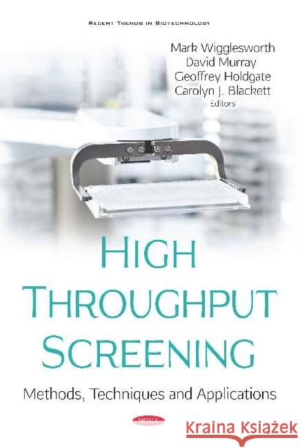 High Throughput Screening: Methods, Techniques and Applications Mark Wigglesworth   9781536172485 Nova Science Publishers Inc - książka