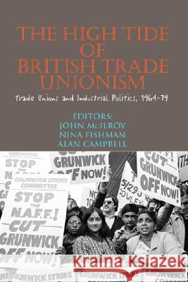 High Tide of British Trade Unionism? : Trade Unions and Industrial Politics, 1964-79  9780850366020 THE MERLIN PRESS LTD - książka