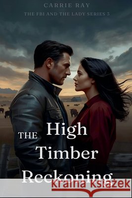 High Timber Reckoning Ray, Carrie 9798235999718 Carrie Ray - książka