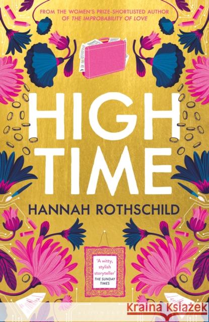 High Time: High stakes and high jinx in the world of art and finance Hannah Rothschild 9781526656858 Bloomsbury Publishing PLC - książka