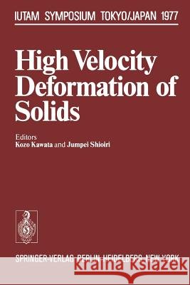 High Velocity Deformation of Solids: Symposium Tokyo/Japan August 24-27, 1977 Kawata, K. 9783642672101 Springer - książka