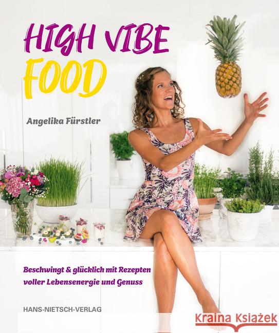 High Vibe Food Fürstler, Angelika 9783862648306 Nietsch - książka