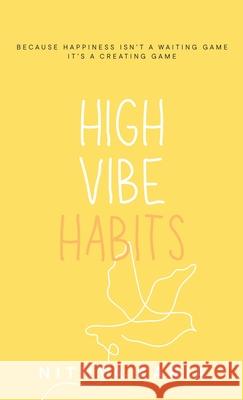 High Vibe Habits Nithya Karia 9781967703012 Muse Literary - książka