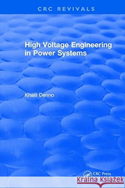 High Voltage Engineering in Power Systems Khalil Denno   9781315894119 CRC Press - książka