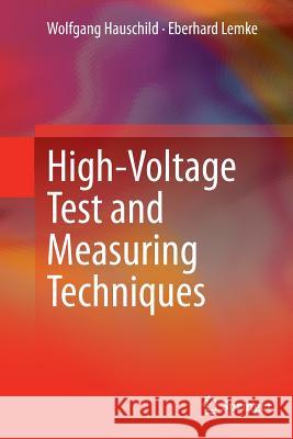 High-Voltage Test and Measuring Techniques Wolfgang Hauschild Eberhard Lemke 9783662520154 Springer - książka