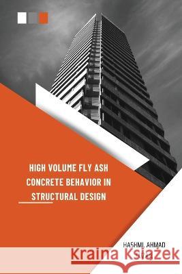 High Volume Fly Ash Concrete Behavior in Structural Design Ahmad Fuzail Hashmi 9785032986553 Nomad Press - książka