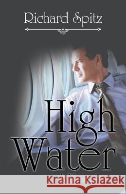 High Water: A Memoir Richard Spitz 9781532008306 iUniverse - książka