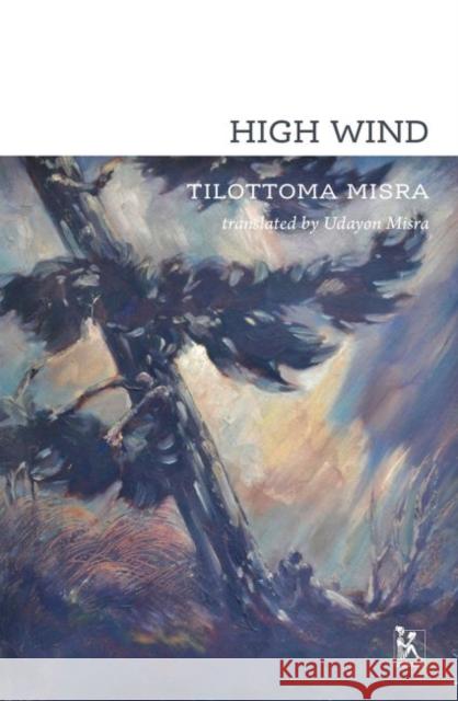 High Wind Tilottoma Misra Udayon Misra 9789385932823 Zubaan Books - książka