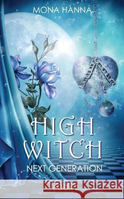 High Witch Next Generation (Generations Book 2) Mona Hanna 9781542564854 Createspace Independent Publishing Platform - książka