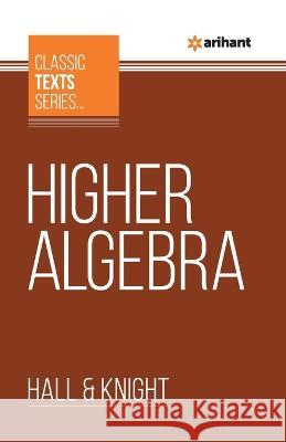 Higher Algebra Hall Knight  9789388127318 Arihant Publication India Limited - książka